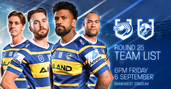 Team List: Eels v Sea Eagles, Round 25 | Eels