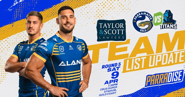 Team List Update - Titans v Eels, Round Five | Eels